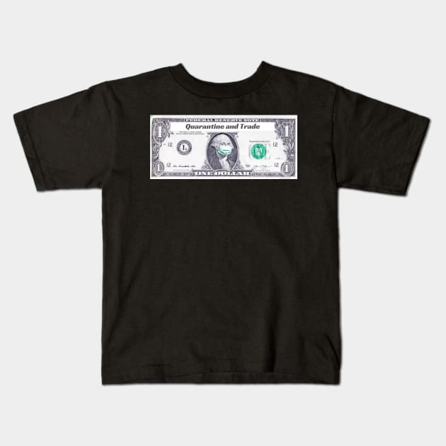 Dollar Bill with Mask - Quarantine and trade Kids T-Shirt by WallStreet Arts